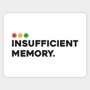 Insufficient Memory Magnet